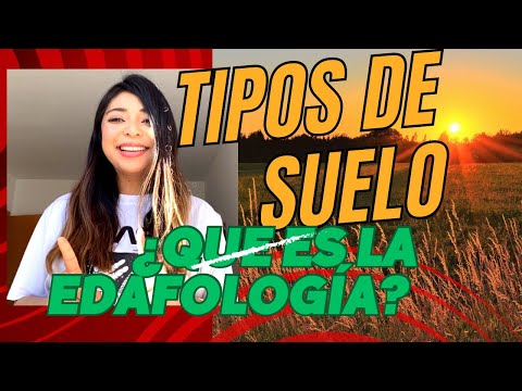 Tipos de suelo/ Edafología