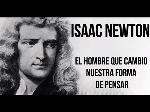 Isaac Newton, el hombre que CAMBIO NUESTRA FORMA DE PENSAR