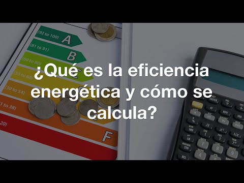 ¿Qué es la eficiencia energética y cómo se calcula?