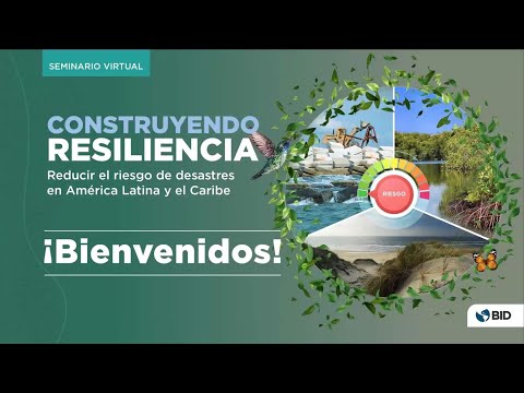 Construyendo resiliencia: Reducir el riesgo de desastres en América Latina y el Caribe