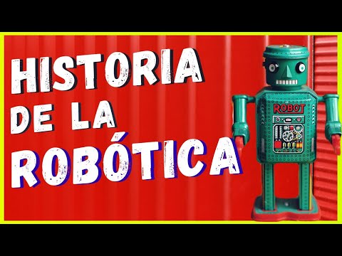 Historia de la robótica: los datos más asombrosos